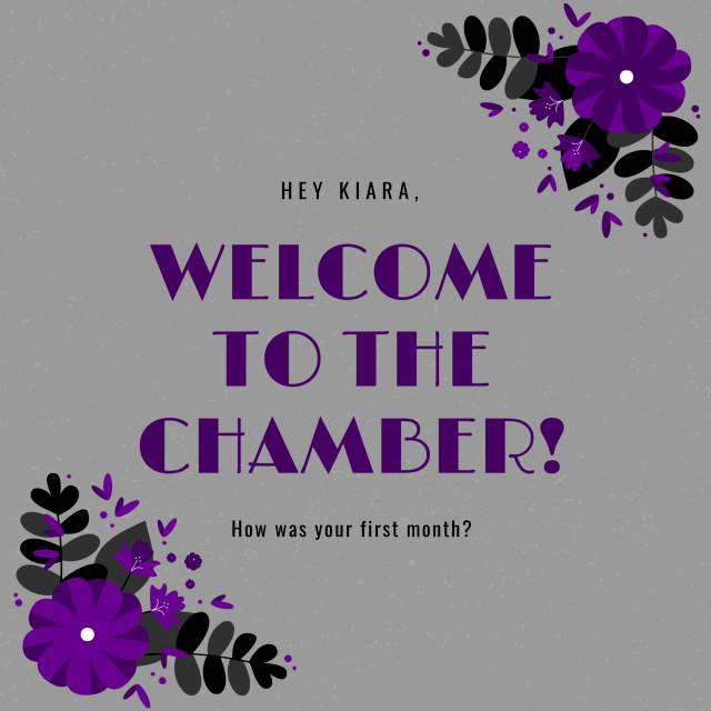 Welcome to the Chamber: Kiara’s First Month!