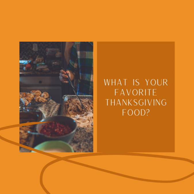 What is your favorite Thanksgiving foods?